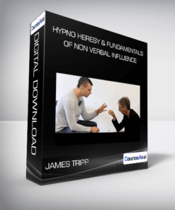 Hypno Heresy & Fundamentals of Non Verbal Influence from James Tripp