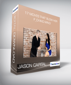 17 Moves That Blow Her F_cking Mind from Jason Capital