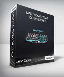Jason Capital - Make Women Want You Unleashed