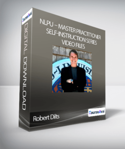 Robert Dilts - NLPU - Master Practitioner Self-Instruction Series Video Files
