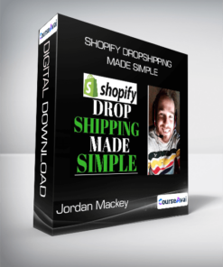 Jordan Mackey - Shopify Dropshipping Made Simple