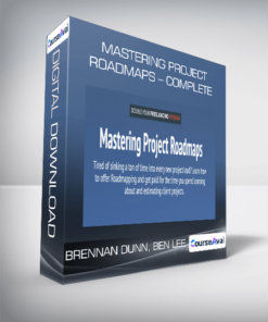 Mastering Project Roadmaps - Complete from Brennan Dunn. Ben Lee