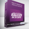 How To Recruit 20 Pepple in 30 Days from Eric Worre