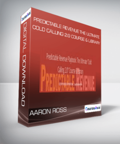 Aaron Ross - Predictable Revenue The Ultimate Cold Calling 2.0 Course & Library