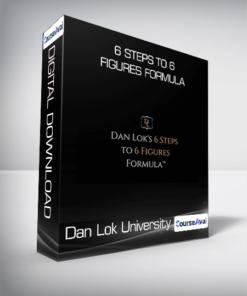 Dan Lok University - 6 Steps To 6 Figures Formula