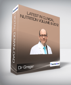 Dr Greger - Latest in Clinical Nutrition Volume 8-2012