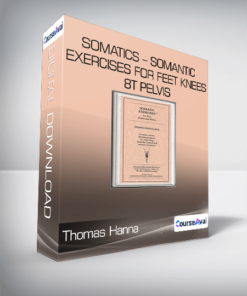 Thomas Hanna - Somatics - Somantic Exercises for Feet Knees 8t Pelvis
