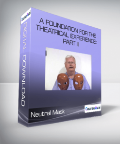 Neutral Mask - A Foundation for the Theatrical Experience: Part III