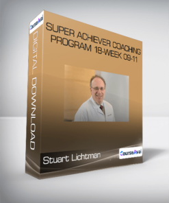 Stuart Lichtman - Super Achiever Coaching Program 18-Week 09-11