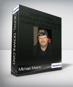 Mlchael Moore - Constitutional Herbalism & Therapeutics course: Lesson 07 of 12