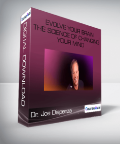 Dr. Joe Dispenza - Evolve Your Brain- The Science of Changing Your Mind