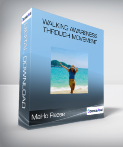 Walking Awareness Through Movement-MaHc Reese