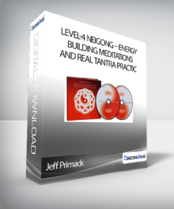 Jeff Primack - Level-4 Neigong - Energy Building Meditations and Real Tantra Practic