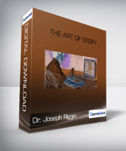 The Art of Story-Dr. Joseph Riggio