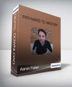 Aaron Fisher - Pathways to Mastery