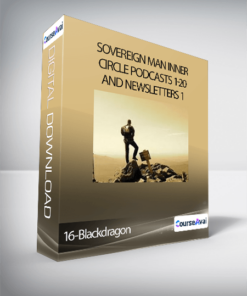 Sovereign Man Inner Circle Podcasts 1-20 and Newsletters 1-16-Blackdragon