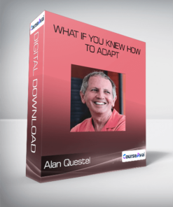 Alan Questel - What If You Knew How To Adapt