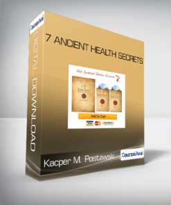 Kacper M. Postawski - 7 Ancient Health Secrets