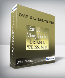 Brian Weiss - Same Soul Many Bodies