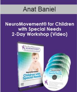 Anat Baniel – NeuroMovement® for Children with Special Needs 2-Day Workshop (Video)