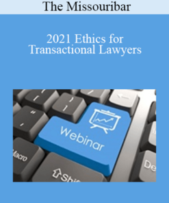 The Missouribar - 2021 Ethics for Transactional Lawyers