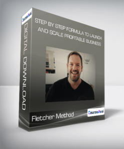 Fletcher Method - Step by Step Formula to Launch and Scale Profitable Business