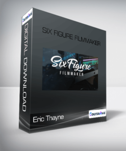 Eric Thayne - Six Figure Filmmaker