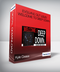 Kyle Cease - Evolving Out Loud - Welcome To Deep Down