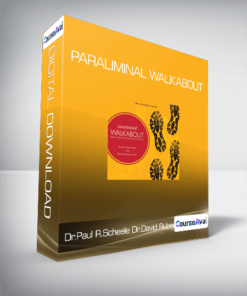 Dr. Paul R. Scheele & Dr. David Rubenstein - Paraliminal Walkabout