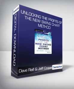 Dave Reif & Jeff Cooper - Unlocking the Profits of the New Swing Chart Method