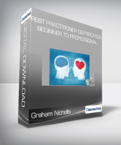 Graham Nicholls - REBT Practitioner Certification - Beginner to Professional
