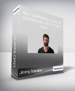 Jimmy Naraine - Self Confidence 40 minute Confidence & Self Esteem Guide