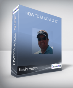 Kevin Hutto - How to Build A Cult