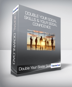 Double Your Social Skills & Your Social Confidence
