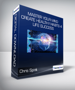 Chris Spink - Master Your Mind & Create Healthy Habits 4 Life Success