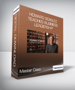 Master Class - Howard Schultz Teaches Business Leadership