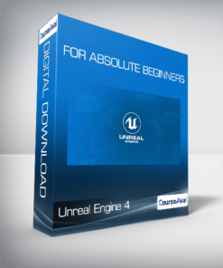 Unreal Engine 4: For Absolute Beginners