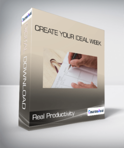 Real Productivity- Create Your Ideal Week