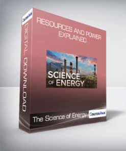 The Science of Energy: Resources and Power Explained