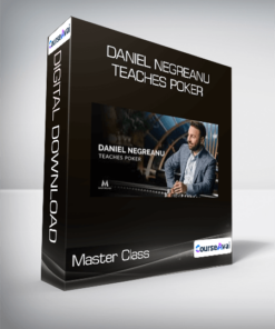 Master Class - Daniel Negreanu Teaches Poker