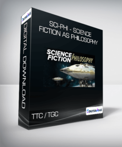 TTC / TGC - Sci-Phi - Science Fiction as Philosophy