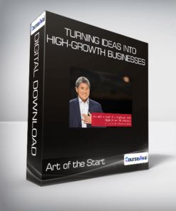 Art of the Start - Turning Ideas into High-Growth Businesses