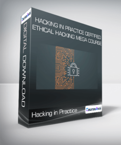 Hacking in Practice Certified Ethical Hacking MEGA Course
