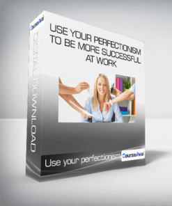 Use your perfectionism to be more successful at work