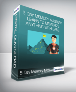 5 Day Memory Mastery Learn to Memorize Anything With Ease
