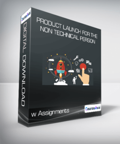 Product Launch For The Non Technical Person - w Assignments