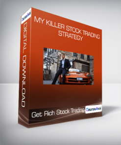 Get Rich Stock Trading : My Killer Stock Trading Strategy