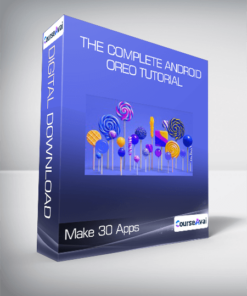 The Complete Android Oreo Tutorial - Make 30 Apps