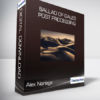 Alex Noriega - Ballad of Gales: Post Processing