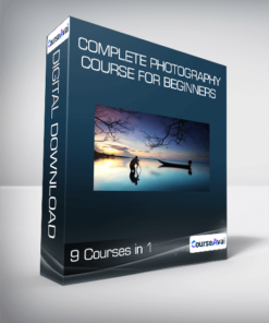 Complete Photography Course for Beginners : 9 Courses in 1